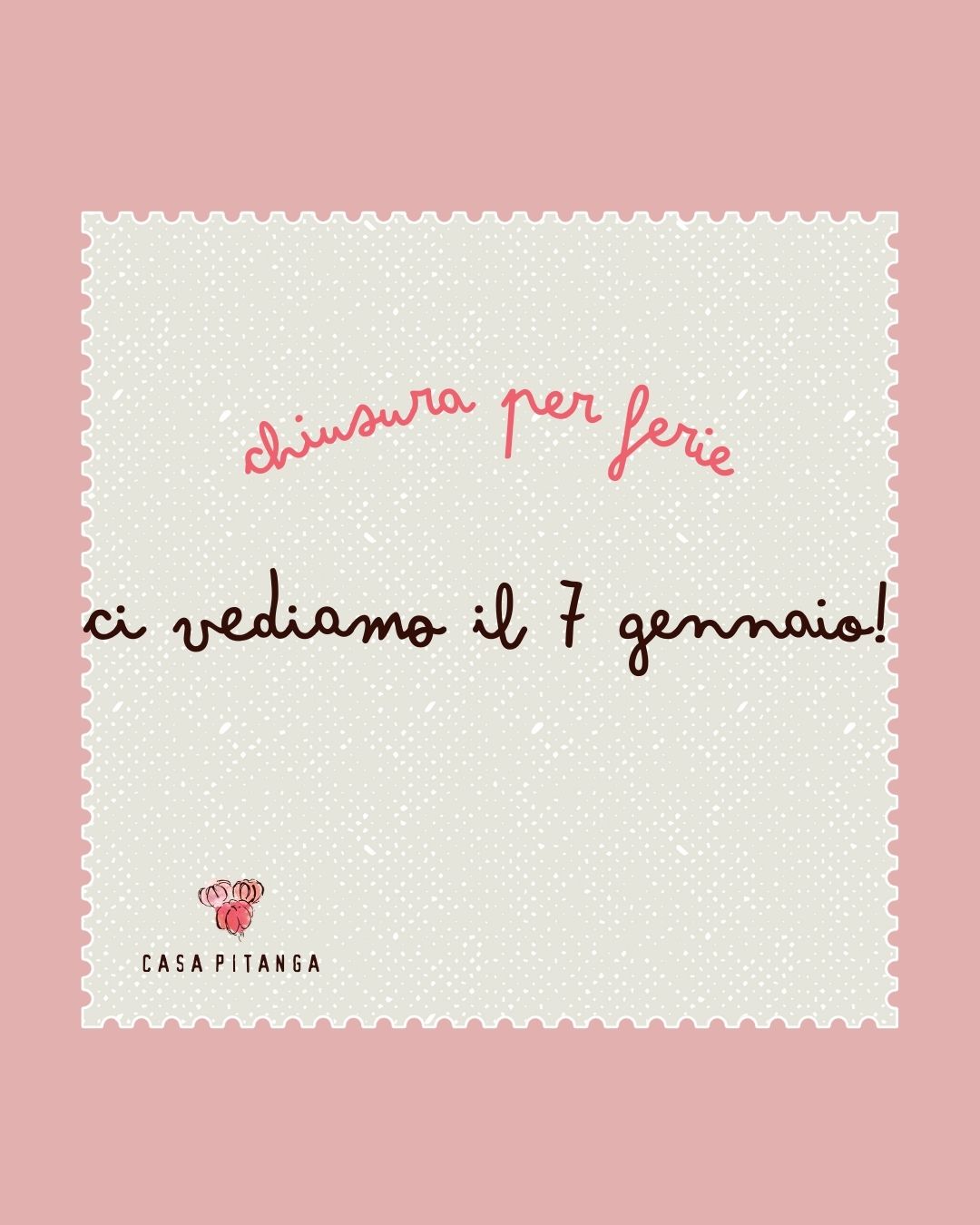 Casa Pitanga is on holiday!